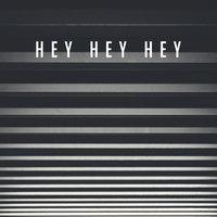 Hey Hey Hey