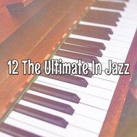 12 The Ultimate In Jazz