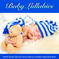 Baby Lullabies: Twinkle Twinkle Little Star, Nursery Rhymes and Baby Lullaby Sleep Music