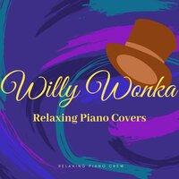 Willy Wonka - Relaxing Piano Covers