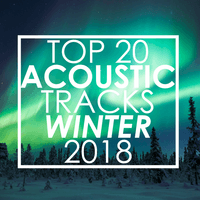 Top 20 Acoustic Tracks Winter 2018