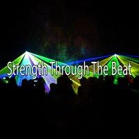 Strength Through The Beat