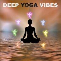 Deep Yoga Vibes – Deep Meditation, Healing Therapy, Zen, Reiki, Pure Relaxation