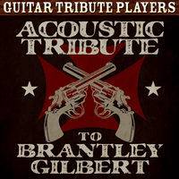 Acoustic Tribute to Brantley Gilbert