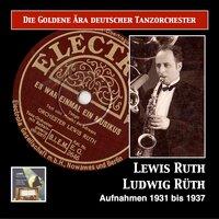 Die goldene Ära deutscher Tanzorchester: Es war einmal ein Musikus – Lewis Ruth
