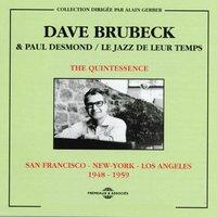 Dave Brubeck & Paul Desmond Quintessence: 1948-1959