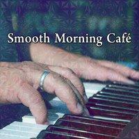 Smooth Morning Café