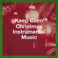 Keep Calm Christmas Instrumental Music