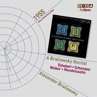 Schubert, Schumann, Weber, Mendelssohn: A Brailowsky Recital