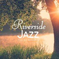 Riverside Jazz - Time for Relaxation