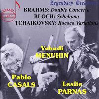 Brahms: Double Concerto - Bloch: Schelomo - Tchaikovsky: Variations on a Rococo Theme