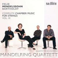 Mendelssohn Bartholdy: Complete Chamber Music for Strings, Vol. 3