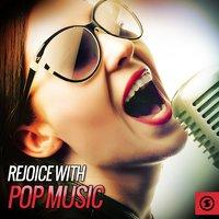 Rejoice With Pop Music