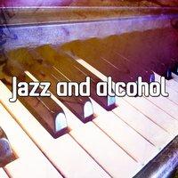 Jazz And Alcohol