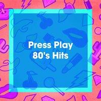 Press Play 80's Hits