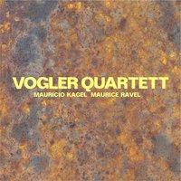 Vogler Quartett spielt Kagel und Ravel