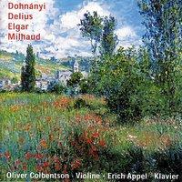 Dohnányi - Delius - Elgar - Milhaud - Sonaten Für Violine und Klavier