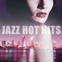 Jazz Hot Hits - Sexy Jazz, Cafe Lounge, Jazz Piano Bar & Restaurant, Big Blue Sky