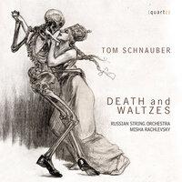 Tom Schnauber: Death & Waltzes