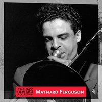 Jazz Heritage: Maynard Ferguson
