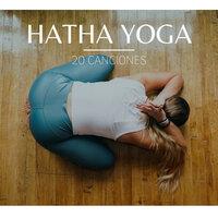 Hatha Yoga: 20 Canciones - Posiciones y Ejercicios Yoga, Relajación con Sonidos de la Naturaleza