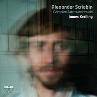 Alexander Scriabin - Complete Late Piano Music