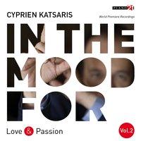 In the Mood for Love & Passion, Vol. 2: Beethoven, Schubert, Chopin, Grieg, Vladigerov, Rodrigo, Katsaris...