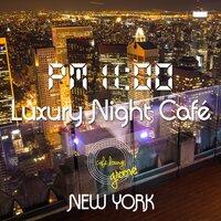 PM11:00, Luxury Night Café, New York - Skyline Night View BGM