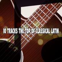 10 Tracks The Top Of Classical Latin