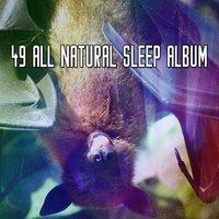 49 All Natural Sleep Album