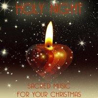Holy Night: Sacred Music for Your Christmas