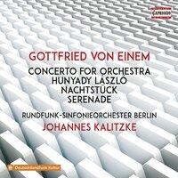 Einem: Concerto for Orchestra, Hunyady László, Nachtstück & Serenade