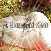 74 Home And Sleep