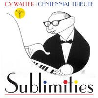Cy Walter: Sublimities – Centennial Tribute, Vol. 1