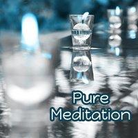 Pure Meditation – Relaxation Music for Yoga, Inner Peace, Clear Mind, Liquid Spirit
