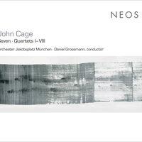 Cage: Seven - Quartets I–VIII