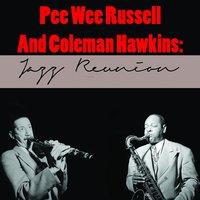 Pee Wee Russell and Coleman Hawkins: Jazz Reunion