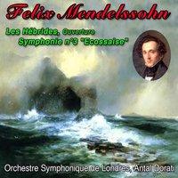 Felix mendelssohn, les hébrides / Ouverture, symphonie n° 3 "Ecossaise"