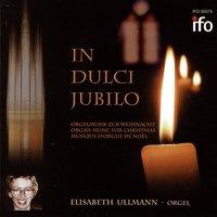 In dulci jubilo: Organ Music for Christmas