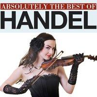 Absolutely The Best Of Handel