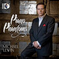 Piano Phantoms: Michael Lewin