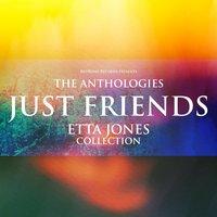 The Anthologies: Just Friends