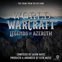 World Of Warcraft - Legends Of Azeroth - Main Theme