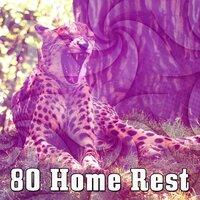 80 Home Rest