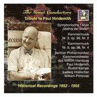 The Great Conductors: Tribute to Paul Hindemith: Symphonische Tänze from "Mathis der Maler" and Kammermusik