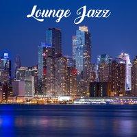 Lounge Jazz – New York Jazz Music, Instrumental Jazz, Restaurant Music, Late Dinner