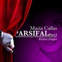 Maria Callas - Parsifal II- Richard Wagner