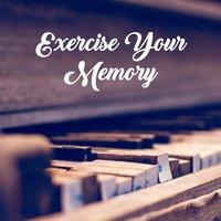 Exercise Your Memory – Music for Study, Learning Songs, Motivational Tracks, Good Memory
