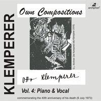 Klemperer: Own Compositions, Vol. 4 (Piano and Vocal)