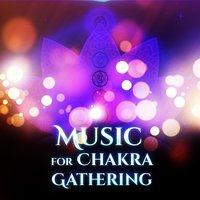 Music for Chakra Gathering – Spirit Calmness, Mind Peace, Inner Journey, Buddha Lounge, New Age Music, Meditation & Relaxation